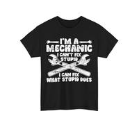 thjbd5se Mechanic T-Shirt I'm A Mechanic I Can't Fix Stupid Repairman Men Dad Black XXL