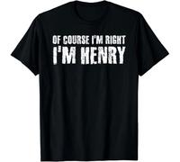 thjbd5se of Course IM Right IM Henry Funny Gift Idea Gifts Unisex T-Shirt Black S
