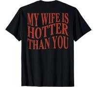 thjbd5se (On Back) Funny My Wife Is Hotter Than You Sarcastic Saying Unisex T-Shirt Black L
