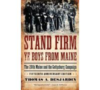 Thomas A. Desjardin Stand Firm Ye Boys from Maine (Tapa blanda)