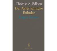 Thomas A. Edison: Der Amerikanische Erfinder