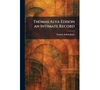 Thomas Alva Edison an Intimate Record