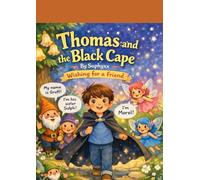 Thomas and The Black Cape: Magical Story of Friendship and Wishes