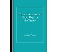 Thomas Aquinas and Georg Hegel on the Trinity