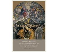 Thomas Aquinas on the Immateriality of the Human Intellect