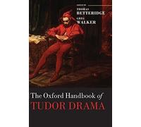 Thomas Betteridge Gr The Oxford Handbook of Tudor Drama (Oxford H (Tapa blanda)