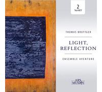 Thomas Bruttger/Ensemble Aventure - Bruttger: Light, Reflection