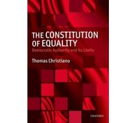 Thomas Christiano The Constitution of Equality (Tapa blanda)