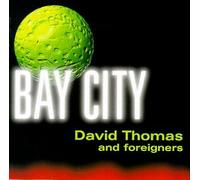 Thomas, David & Foreigners - Bay City