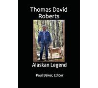 Thomas David Roberts: Alaskan Legend