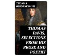 Thomas Davis Selections From His Prose And Poetry (ebook)