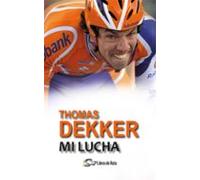 Thomas Dekker. Mi Lucha