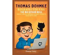 Thomas Dohmke Biography for Kids: The Big GitHub Boss - How a Curious German Kid Who Loved to Build with Code