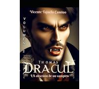 THOMAS DRACUL 2 (THOMAS DRACUL: "la obsesión de un vampiro")