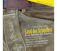 Thomas E. Bauer - Franz Hummel: Land der Schönheit - Eine Hymne für Bayern