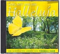 Thomas Eger - Sing mit mir ein Halleluja - Die schönsten Lieder von Thomas Eger
