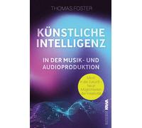 Thomas Foster K Künstliche Intelligenz in der Musik- und Audioprod (Tapa blanda)
