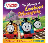 Thomas & Friends - The Mystery of Lookout Mountain: A thrilling illustrated Thomas & Friends All Engines Go adventure storybook.