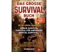 Thomas Gast Das große Survival Buch: Der 3 in 1 Survival Sammelban (Tapa blanda)