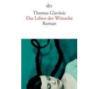 Thomas Glavinic Das Leben Der Wunsche (Tapa blanda)
