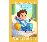 Thomas Goes To Sleep: Addressing Fear and Nightmares at Night (Adventures of Thomas)
