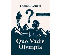 Thomas Gruber Quo Vadis Olympia (Tapa blanda)
