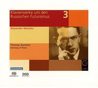 Thomas Gunther - Oeuvres pour Piano Pendant et Après le Futurisme Russe Vol.3
