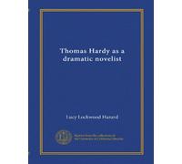 Thomas Hardy as a dramatic novelist (Vol-1)