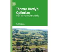Thomas Hardy's Optimism: Hope and Joy in Hardy's Poetry