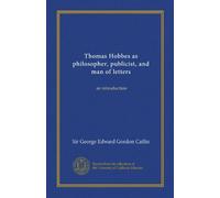 Thomas Hobbes as philosopher, publicist, and man of letters: an introduction