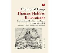Thomas Hobbes. Il Leviatano. L'archetipo dello Stato moderno e le sue immagini 1651-2001 (Frangenti)