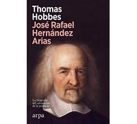 Thomas Hobbes: La biografía del «monstruo de la política»