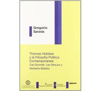 Thomas Hobbes y la filosofía política contemporánea. Carl Schmitt, Leo Strauss y Norberto Bobbio (Colección Derechos Humanos y Filosofía del Derecho)