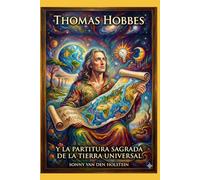Thomas Hobbes: y la Partitura Sagrada de la Tierra Universal