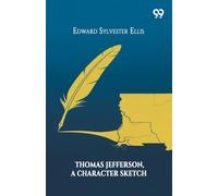 Thomas Jefferson, A Character Sketch