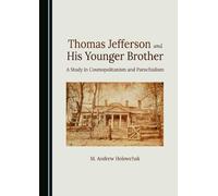 Thomas Jefferson and His Younger Brother: A Study in Cosmopolitanism and Parochialism