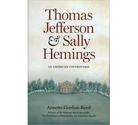 Thomas Jefferson and Sally Hemmings: An American Controversy