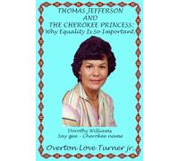 Thomas Jefferson and The Cherokee Princess: Why Equality Is So Important