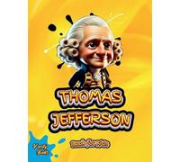 THOMAS JEFFERSON BOOK FOR KIDS: Explore the Life of one of America's most influential Founding Fathers. (71) (Legends for Kids)