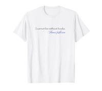 Thomas Jefferson Quote - Camiseta I Can't Live Without Books Camiseta