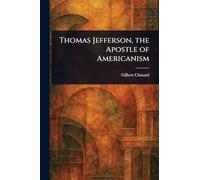 Thomas Jefferson, the Apostle of Americanism