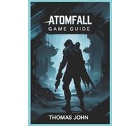 Thomas John Atomfall Game Guide (Tapa blanda)