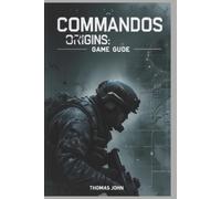 Thomas John Commandos Origins Game Guide (Tapa blanda)