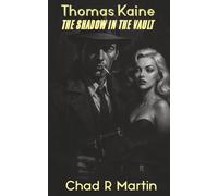 Thomas Kaine: The Shadow In The Vault: 3 (The Noir Series)