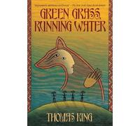 Thomas King Green Grass, Running Water (Tapa blanda)