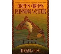 Thomas King Green Grass, Running Water (Tapa blanda)
