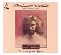 Thomas Kinkade - Passionate Worship: the Life O