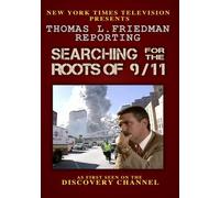 Thomas L. Friedman Reporting: Searching For the Roots of 9/11