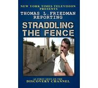 Thomas L. Friedman Reporting: Straddling the Fence