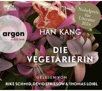 Thomas Loibl Die Vegetarierin: Roman Nobelpreis für Literatur 2024 (CD)